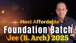 Most Affordable  JEE B Arch 2025  Foundation Course  #99percentileclub