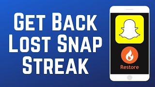 How to Get Back Lost Snapchat Streak 2024