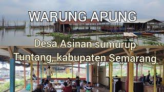 WISATA WARUNG APUNG DESA ASINAN SUMURUP TUNTANG KABUPATEN SEMARANG  WISATA RAWA PENING