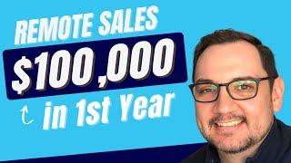 The Best Remote Sales Job to Make $100000 in Your First Year No Experience Required