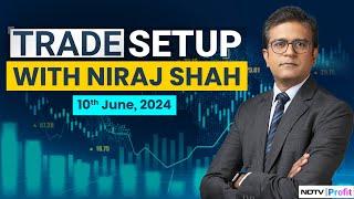 Trade Setup With Niraj Shah  Top Stocks To Watch Out For In Trade Today I June 10 2024