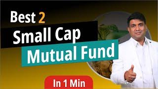 Best 2 Small Cap Mutual Fund in 1 Min   Best Mutual Funds in 2024  Best SmallCap Funds