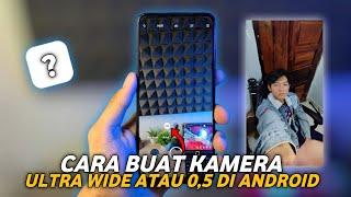 Cara Membuat Kamera Ultra Wide Semua HP Android - Kamera 05 Di Android