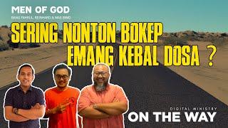 SERING NONTON BOKEP  EMANG KEBAL DOSA ? - MEN OF GOD Ep.06