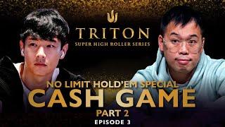 NLH Special CASH GAME Part II  Episode 3 - Triton Poker Series 2023