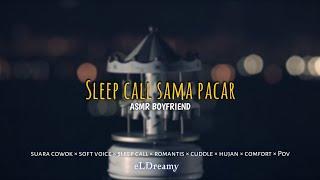 SLEEP CALL ASMR Boyfriend Suara cowok telpon Roleplayvoice callSoft Voice