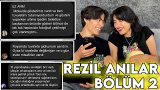 REZİL OLDUĞUNUZ ANILARI OKUDUK #2