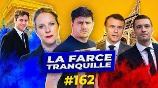 La Farce Tranquille #162  la DICTATURE en marche ? + RN complice + NFP  Castets etc