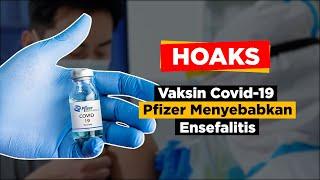 HOAKS Vaksin Covid-19 Pfizer Menyebabkan Ensefalitis