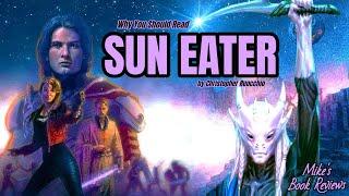 Sun Eater by Christopher Ruocchio  Why You Should Read