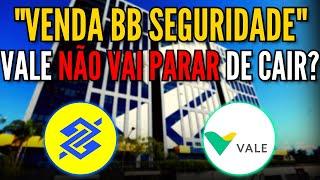 Vender BB Seguridade? Sardinhagem com BBSE3? Vale chegou ao fundo do poço? Ibovespa cairá mais?