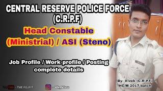 CRPF Head constable Ministerial and ASI Steno Job profile and Posting complete details  CRPF