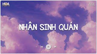 Nhân Sinh Quán Lofi - Đông Thuỷ Ngoạn Tây Núi Cao Ta Hiểu Thấu Hot TikTok  Nhạc Lofi Hot TikTok