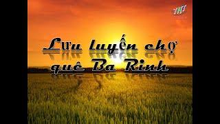 LƯU LUYẾN CHỢ QUÊ BA RINH - ĐI CHỢ MIỀN TÂY