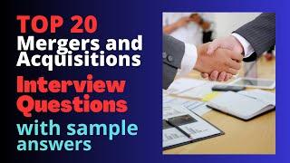 Top 20 Mergers and Acquisitions Interview Questions and Answers for 2024