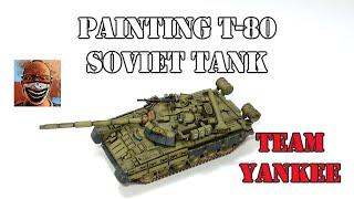 Painting T-80 Soviet Tank. WWIII Team Yankee