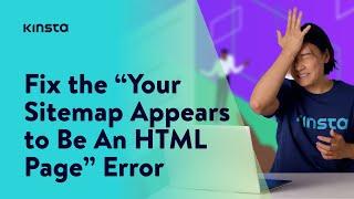 How to Fix “Your Sitemap Appears to Be An HTML Page” Error