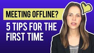 Meeting Someone Offline for the First Time? Here’s 5 Tips