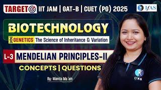 Mendelian Principals -2  Genetics The Science Of Inheritance & Variation  IIT JAM BT  L3  IFAS