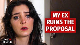 MY EX RUINS PROPOSAL  @LoveBusterShow