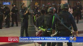 Protesters Arrested In DTLA For Violating Curfew Order