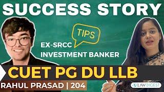 CUET PG LLB Success Story  Rahul Prasad 190 CUET PG Law  DU LLB 2025 Strategy  DU LLB Preparation