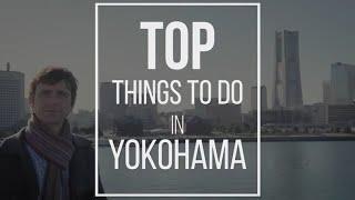 Top 10 Things to Do in Yokohama