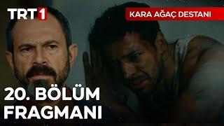 Kara Ağaç Destanı 20. Bölüm Fragmanı