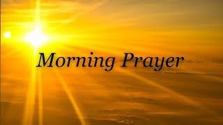 Morning Prayer  Pray Daily before you start your day