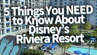 5 Things You Need to Know About Disneys Riviera Resort