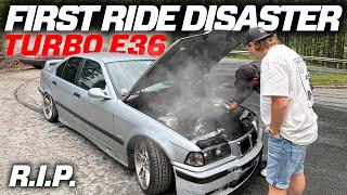 CATASTROPHIC FIRST RIDE IN MY LOW BUDGET TURBO E36 - R.I.P EDDIE?