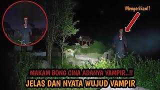 Makam Bong Cina Juga Ada VampirJelas Dan Nyata