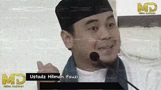 CERAMAH TERBARU USTADZ HILMAN FAUZI