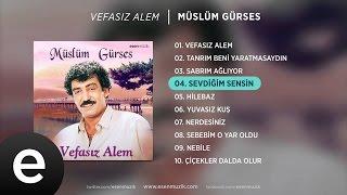 Sevdiğim Sensin Müslüm Gürses Official Audio #sevdiğimsensin #müslümgürses - Esen Müzik