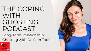 Long-Term Relationship Ghosting With Dr. Stan Tatkin