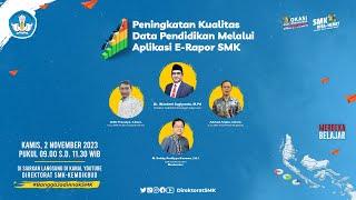 WEBINAR SMK  PENINGKATAN KUALITAS DATA PENDIDIKAN MELALUI APLIKASI E-RAPOR