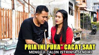 PURA PURA CACAT HANYA DEMI NGETES CALON ISTRITAK DISANGKA RESPON CALON ISTRINYA BIKIN SYOK TERNYATA