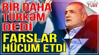 Pezeşkiyan bir daha türkəm dedi-Farslar görün nə etdi? - Gündəm Masada - Media Turk TV