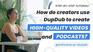 Use DupDub to create high-quality videos and professional podcasts. --@Online Income