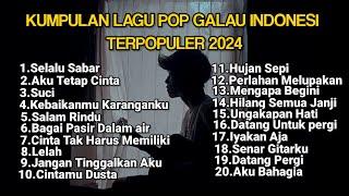 KUMPULAN LAGU POP GALAU INDONESIA TERPOPULER DAN TERBARU 2024  kumpulan lagu yang bisa didownload