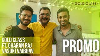 Exclusive  PROMO  Charan Raj & Vasuki Vaibhav  GOLD CLASS  Mayuraa Raghavendra