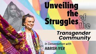 Unveiling the Struggles of the Transgender Community  In Conversation with Harish Iyer IPride Month