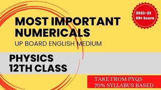 Numericals Most Important  12th Class  Physics  2022-23 Imp Questions UP Board English Medium 