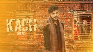 Kach l Onkar Walia l Latest Punjabi Songs 2017 l ENN Music