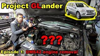 Project GLander Episode 1 - Mercedes GL320 X164 OM642 engine removal