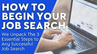 How To Begin A Successful Job Search - 3 Steps