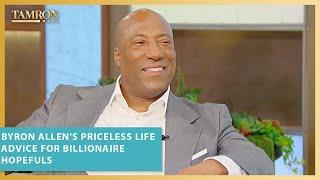 Byron Allen’s Priceless Life Advice For Billionaire Hopefuls