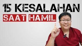 15 KESALAHAN YANG SERING DILAKUKAN IBU HAMIL Part 1 - TANYAKAN DOKTER