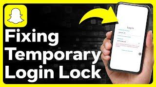 How To Fix Snapchat Login Temporarily Disabled