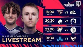  BLAST Premier Spring Group  Ngày 3 - FaZe vs GL Spirit vs Liquid VP vs BIG C9 vs Heroic